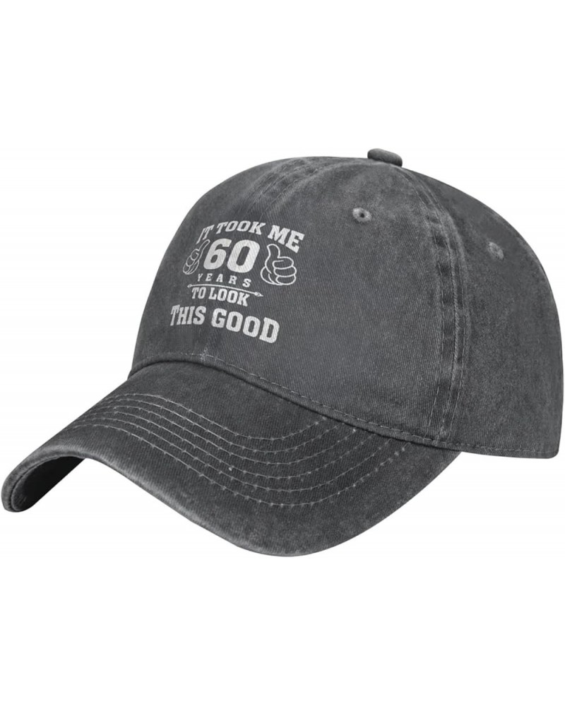 It Took Me 60 Years to Look This Good Cowboy Hat Men Baseball Cap Hats for Women Dad Hat Adjustable Trucker Hat Black Deep He...