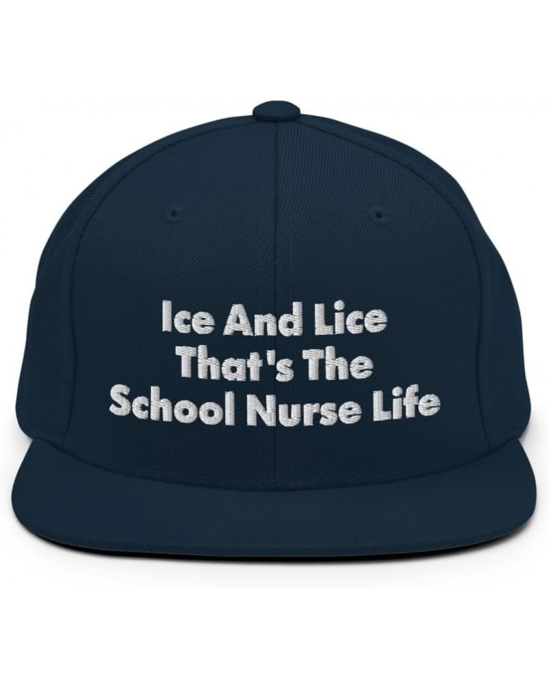 School Nurse Snapback Hat, Ice and Lice That's The School Nurse Life- Embroidery Dark Navy $21.51 Baseball Caps