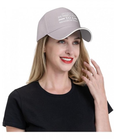 Let's Keep The Dumbfuckery to A Minimum Today Baseball Cap Casual Mans Woman Dad Hats Washable Adjusting Cowboy Hats Gray $15...