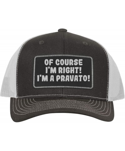 of Course I'm Right! I'm A Pravato! - Leather Black Patch Engraved Trucker Hat Grey/white $14.58 Baseball Caps