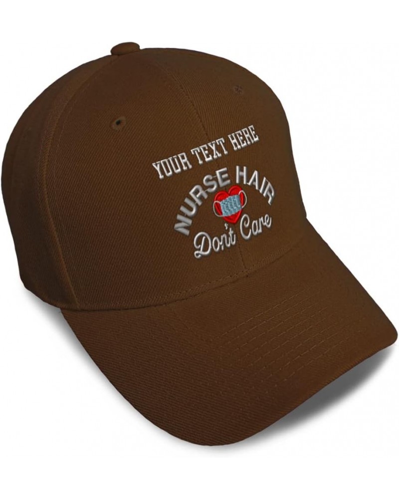 Baseball Cap Nurse Hair Don't Care Hospital Haircut Dad Hats for Men and Women Brown Personalized Text Here $11.50 Baseball Caps