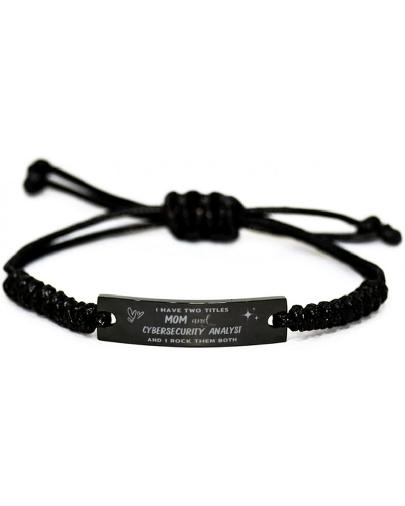 Black Rope Bracelet Funny Gifts for Cybersecurity Analyst Mom, I Have Two Titles Mom and Cybersecurity Analyst and I Rock The...