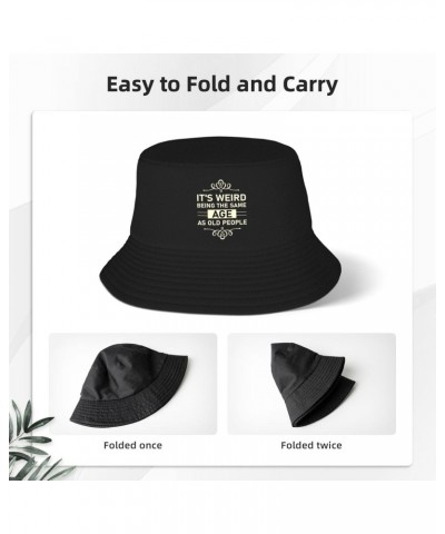 It S Weird Being The Same Age As Old People Bucket Hat for Women Trendy Men Summer Sun Beach Fishing Cap Packable Black $10.0...