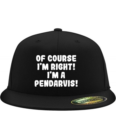 of Course I'm Right! I'm A Pendarvis! - Flexfit 6210 Structured Flat Bill Fitted Hat | Baseball Cap for Men and Women Black $...