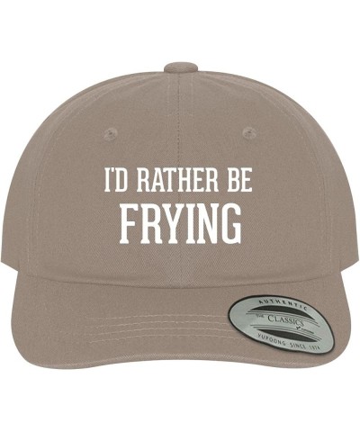 I'd Rather Be Frying - Soft Dad Hat Baseball Cap Khaki $19.34 Baseball Caps