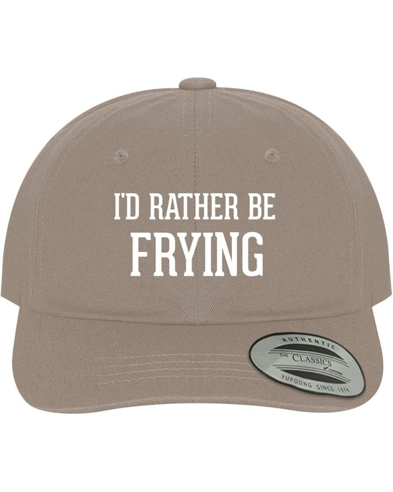 I'd Rather Be Frying - Soft Dad Hat Baseball Cap Khaki $19.34 Baseball Caps