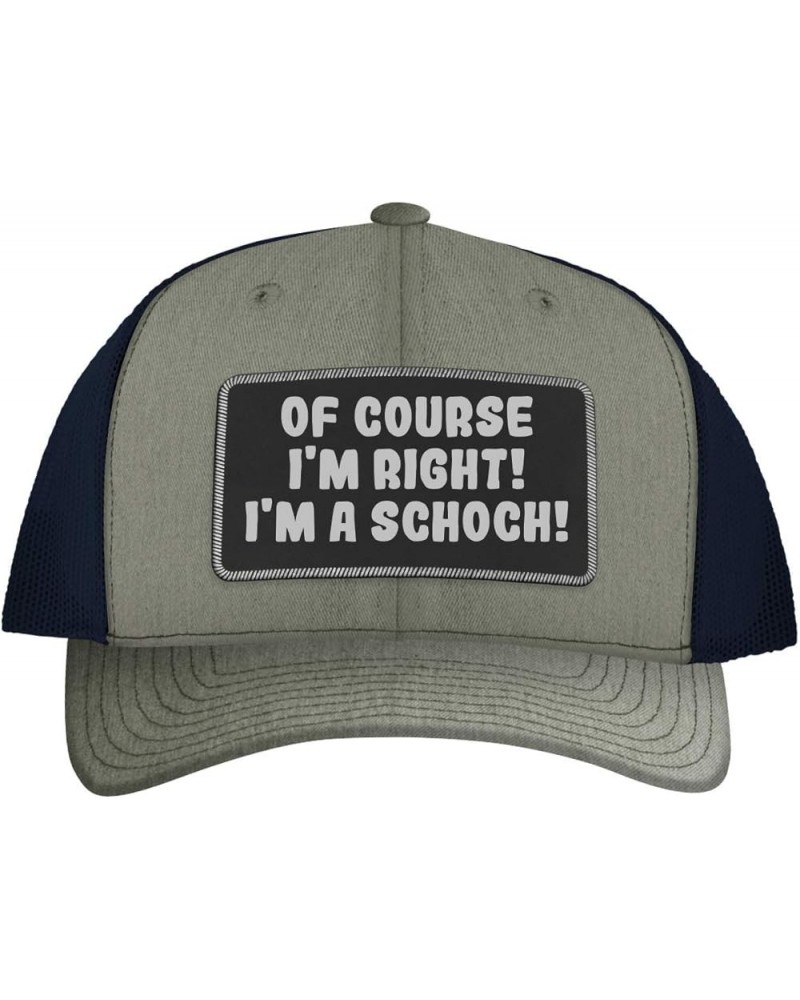 of Course I'm Right! I'm A Schoch! - Leather Black Patch Engraved Trucker Hat Heather/navy $12.96 Baseball Caps